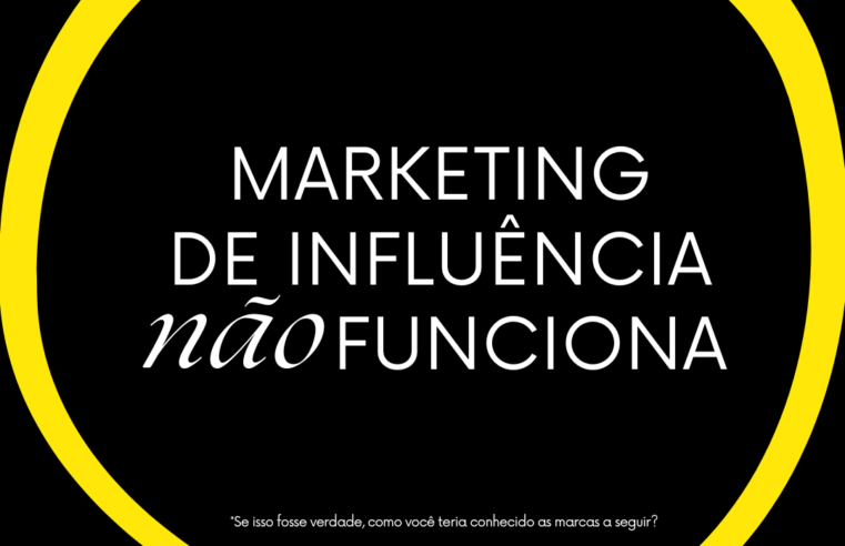 Marketing de influência não funciona